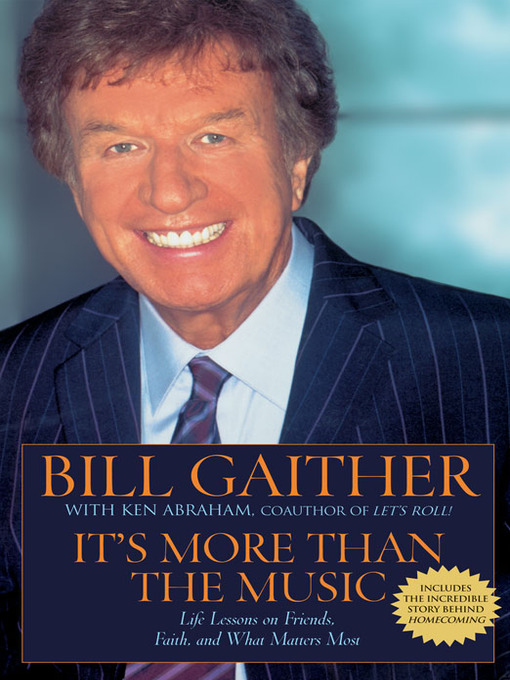 Title details for It's More Than the Music by Bill Gaither - Available